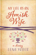 Cover image for My Life as an Amish Wife, isbn: 9780736964234