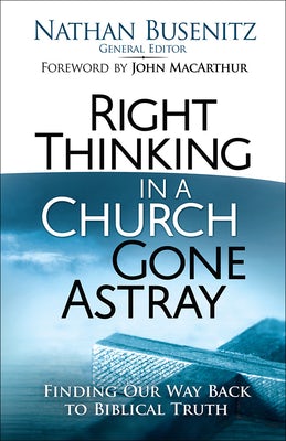 Cover image for Right Thinking in a Church Gone Astray, isbn: 9780736966757