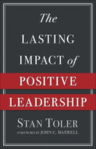 Cover image for The Lasting Impact of Positive Leadership, isbn: 9780736974981