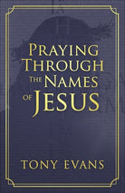 Cover image for Praying Through the Names of Jesus, isbn: 9780736975308
