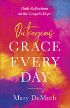 Cover image for Outrageous Grace Every Day, isbn: 9780736976497