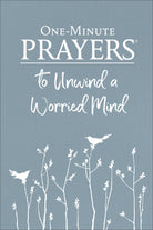 Cover image for One-Minute Prayers to Unwind a Worried Mind, isbn: 9780736976817