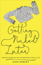 Cover image for Getting Naked Later, isbn: 9780736978330