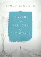 Cover image for Prayers for Parents of Prodigals, isbn: 9780736979016
