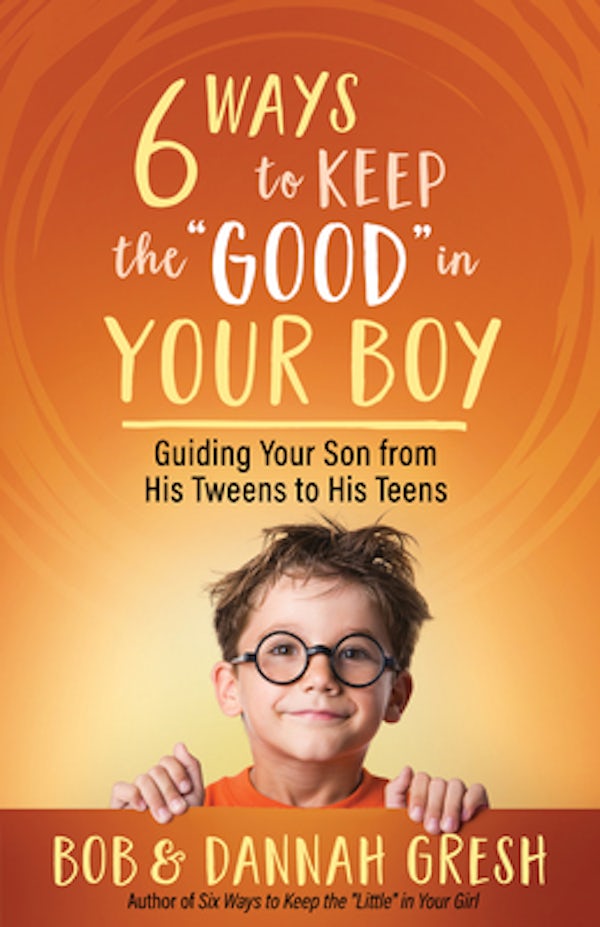 Cover image for Six Ways to Keep the "Good" in Your Boy, isbn: 9780736981972