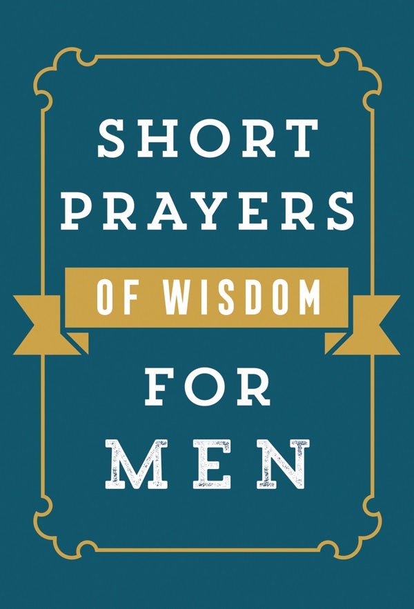 Cover image for Short Prayers of Wisdom for Men, isbn: 9780736982061