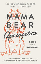 Cover image for Mama Bear Apologetics Guide to Sexuality, isbn: 9780736983815