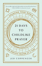 Cover image for 21 Days to Childlike Prayer, isbn: 9780736984126