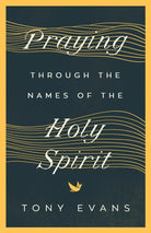 Cover image for Praying Through the Names of the Holy Spirit, isbn: 9780736984492