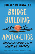 Cover image for Bridge-Building Apologetics, isbn: 9780736988322
