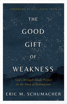 Cover image for The Good Gift of Weakness, isbn: 9780736988667