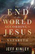 Cover image for The End of the World According to Jesus of Nazareth, isbn: 9780736988681