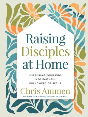 Cover image for Raising Disciples at Home, isbn: 9780736990592