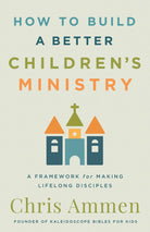 Cover image for How to Build a Better Children's Ministry, isbn: 9780736990615
