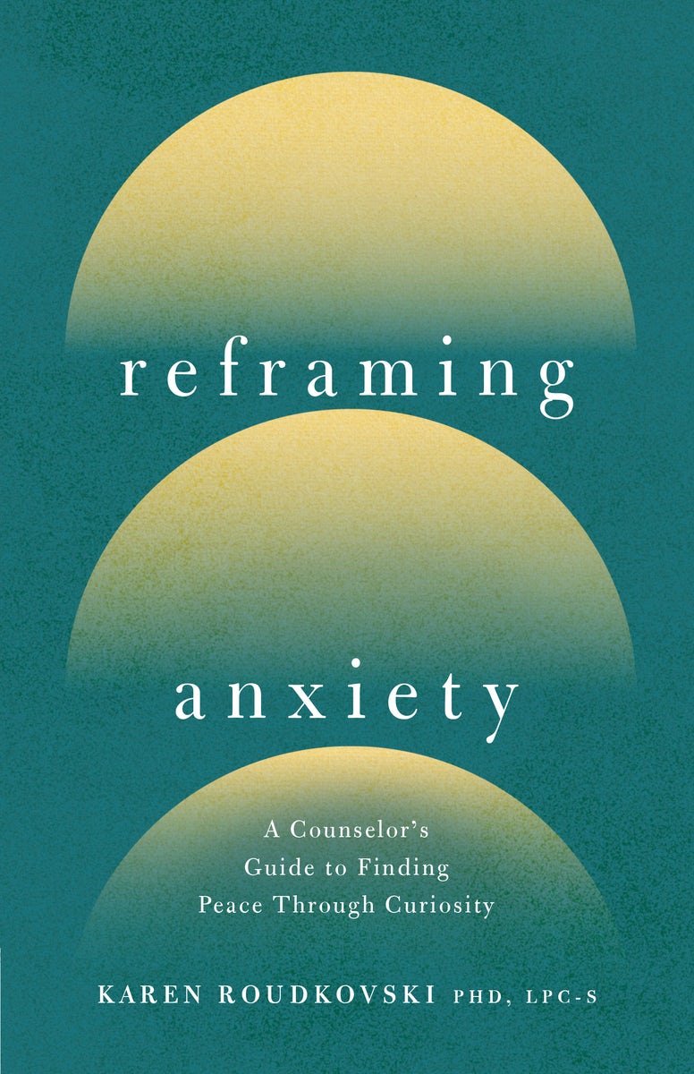 Cover image for Reframing Anxiety, isbn: 9780736991971