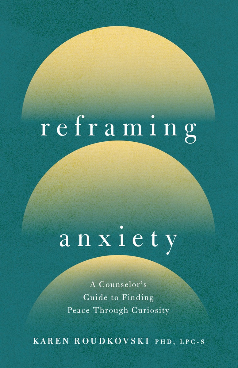Cover image for Reframing Anxiety, isbn: 9780736991971