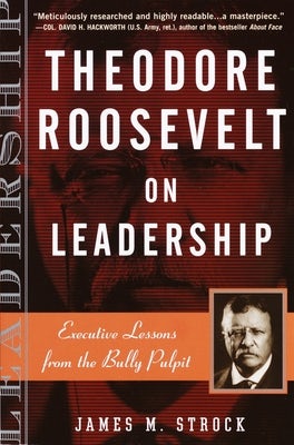 Cover image for Theodore Roosevelt on Leadership, isbn: 9780761515395
