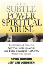 Cover image for The Subtle Power of Spiritual Abuse, isbn: 9780764201370