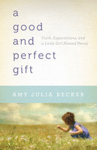 Cover image for A Good and Perfect Gift, isbn: 9780764209178