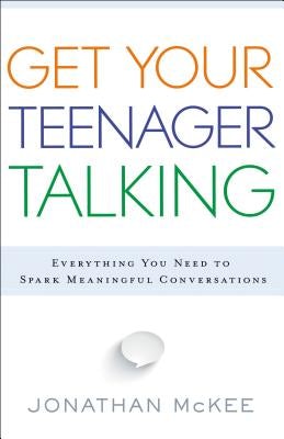 Cover image for Get Your Teenager Talking, isbn: 9780764211850