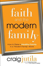 Cover image for Faith and the Modern Family, isbn: 9780764214967