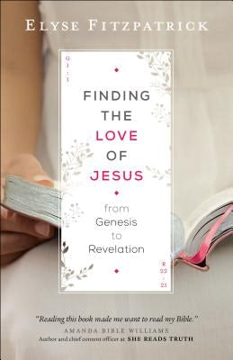 Cover image for Finding the Love of Jesus from Genesis to Revelation, isbn: 9780764218019
