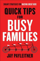 Cover image for Quick Tips for Busy Families, isbn: 9780764218699