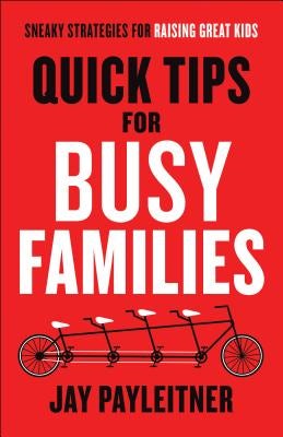 Cover image for Quick Tips for Busy Families, isbn: 9780764218699