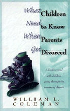 Cover image for What Children Need to Know When Parents Get Divorced, isbn: 9780764220517
