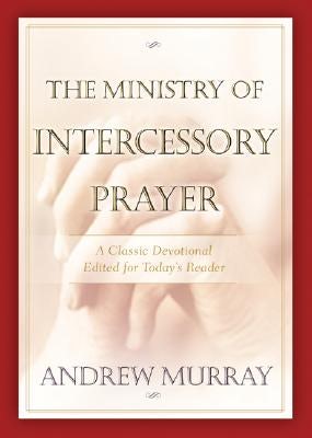 Cover image for The Ministry of Intercessory Prayer, isbn: 9780764227639