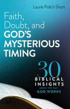 Cover image for Faith, Doubt, and God's Mysterious Timing, isbn: 9780764241598