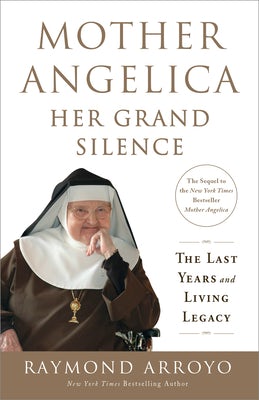 Cover image for Mother Angelica: Her Grand Silence, isbn: 9780770437268