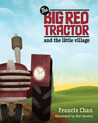 Cover image for The Big Red Tractor and the Little Village, isbn: 9780781404198
