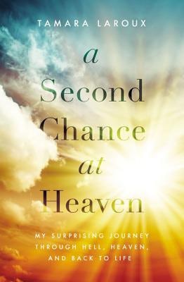 Cover image for A Second Chance at Heaven, isbn: 9780785217015
