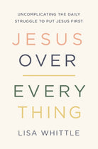 Cover image for Jesus Over Everything, isbn: 9780785231981