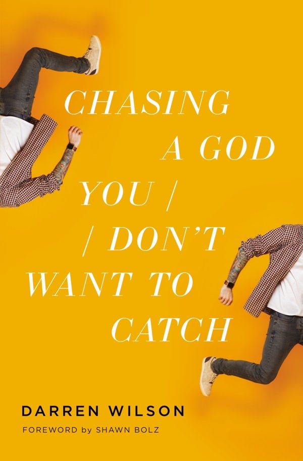 Cover image for Chasing a God You Don't Want to Catch, isbn: 9780785233107