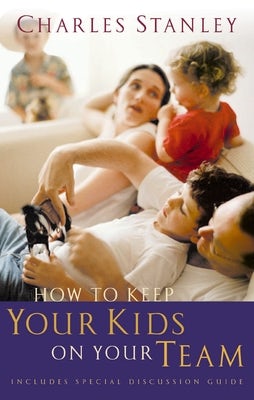 Cover image for How to Keep Your Kids on Your Team, isbn: 9780785261223