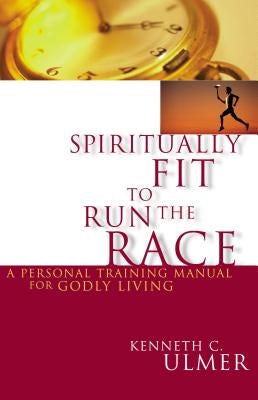 Cover image for Spiritually Fit to Run the Race, isbn: 9780785270294