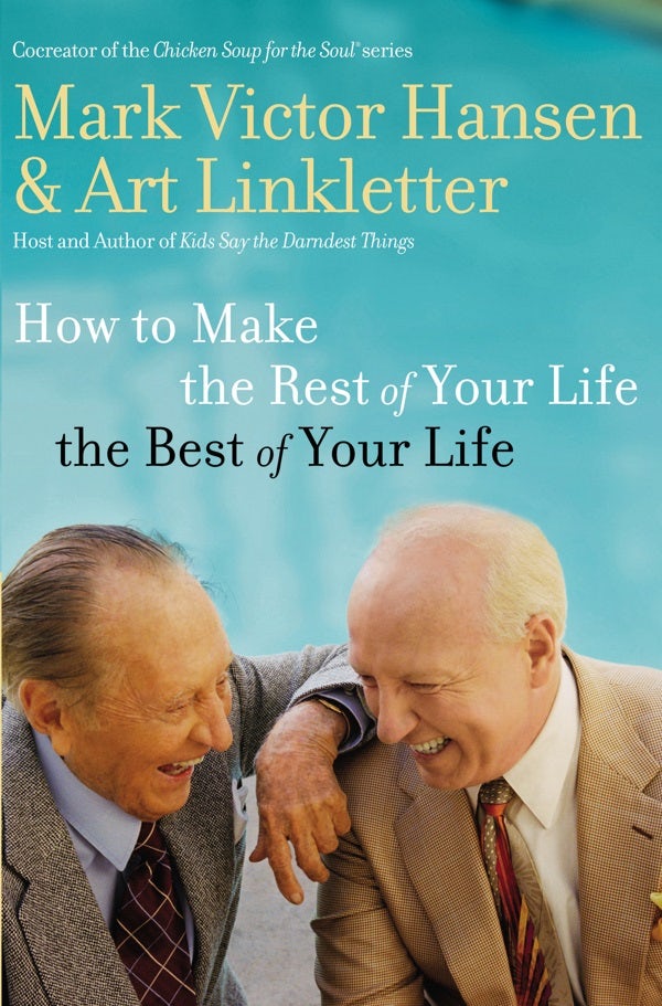 Cover image for How to Make the Rest of Your Life the Best of Your Life, isbn: 9780785289265