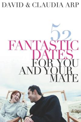 Cover image for 52 Fantastic Dates for You and Your Mate, isbn: 9780785297284
