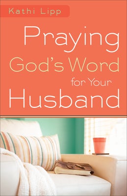 Cover image for Praying God's Word for Your Husband, isbn: 9780800720766