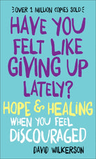 Cover image for Have You Felt Like Giving Up Lately?, isbn: 9780800723392
