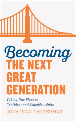 Cover image for Becoming the Next Great Generation, isbn: 9780800736569