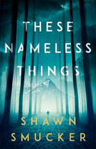 Cover image for These Nameless Things, isbn: 9780800738631