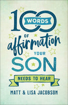 Cover image for 100 Words of Affirmation Your Son Needs to Hear, isbn: 9780800739454