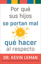 Cover image for Por Qué Sus Hijos Se Portan Mal Y Qué Hacer Al Respecto, isbn: 9780800739867
