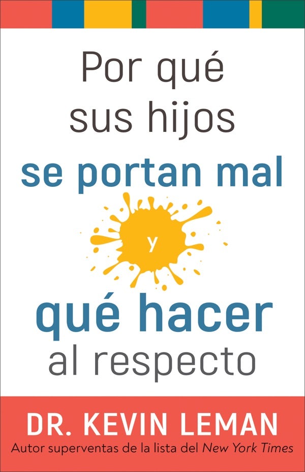 Cover image for Por Qué Sus Hijos Se Portan Mal Y Qué Hacer Al Respecto, isbn: 9780800739867