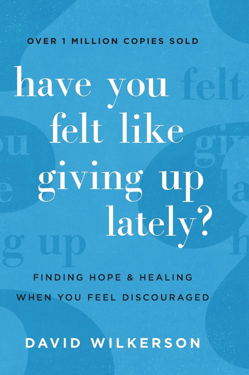 Cover image for Have You Felt Like Giving Up Lately?, isbn: 9780800741242