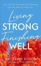 Cover image for Living Strong, Finishing Well, isbn: 9780800741266