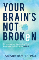 Cover image for Your Brain's Not Broken, isbn: 9780800741334
